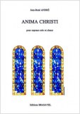ANIMA CHRISTI for Soprano solo and choir