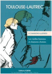 Toulouse Lautrec 8 chansons illustrées : les vieilles histoires