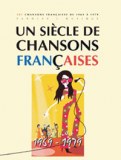 "Un siècle de Chansons Françaises" 1969 - 1979