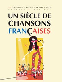 "Un siècle de Chansons Françaises" 1969 - 1979