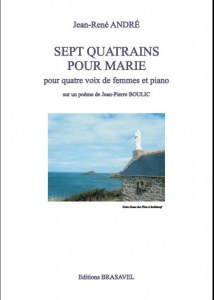 Sept Quatrains pour Marie de J-R André et J-P Boulic