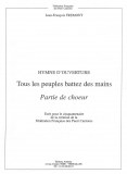 Hymne d'ouverture "Tous les peuples battez des mains" Jean François Fremont Partie de Chœur seule 5 p