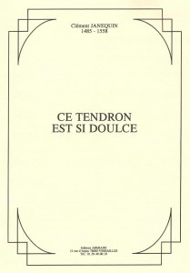 Ce tendron est si doulce (Cl Jannequin )