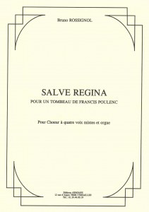 Salve Regina -de Bruno Rossignol "pour un tombeau de Francis Poulenc"