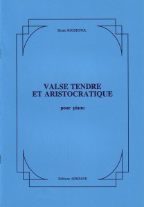 "Valse tendre et aristocratique" de B. Rossignol