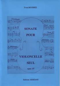 Sonate opus 47 pour violoncelle seul Yvon Bourrel