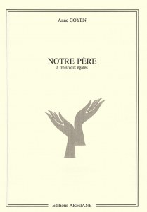 Notre Père à 3 voix égales (Anne Goyen)