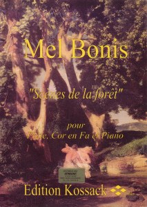 Scènes de la forêt pour Flûte, Cor en Fa et Piano (Ed. Kossack n°98007)